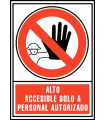 SEÑAL ALTO: SOLO PERSONAL AUTORIZADO